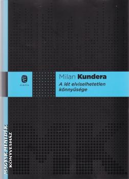 Milan Kundera - A lét elviselhetetlen könnyűsége