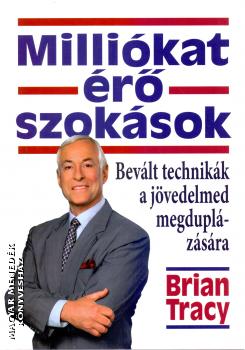 Brian Tracy - Millikat r szoksok