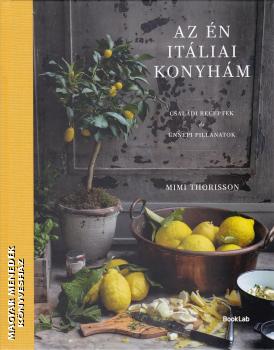 Mimi Thorisson - Az �n it�liai konyh�m