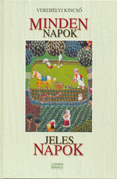 Vereb�lyi Kincs� - Minden napok, jeles napok