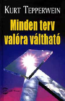 Kurt Tepperwein - Minden terv valóra váltható