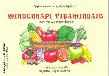 Scur Katalin - Mindennapi vitaminjaid