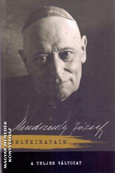 Mindszenty József hercegprímás - Emlékirataim - A teljes változat