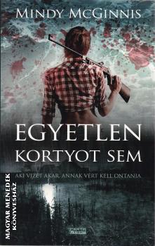 Mindy McGinnis - Egyetlen kortyot sem ANTIKV�R