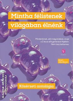  - Mintha f�listenek vil�g�ban �ln�nk
