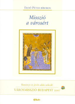Erdő Péter Bíboros - Misszió a városért