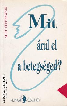 Kurt Tepperwein - Mit �rul el a betegs�ged ANTIKV�R