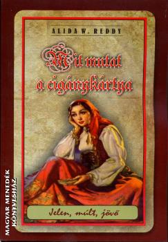 Alida W. Reddy - Mit mutat a cigánykártya