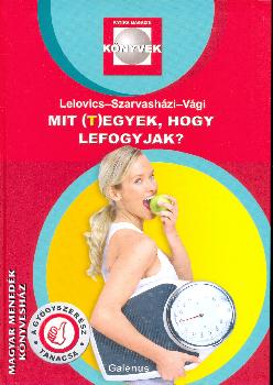 Lelovics Szarvash�zi V�gi - Mit (t)egyek, hogy lefogyjak?