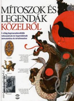 Neil Philip - Mítoszok és legendák közelről