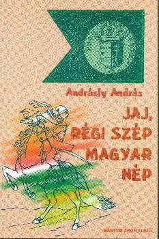 Andr�sfy Andr�s - Jaj, r�gi sz�p magyar n�p