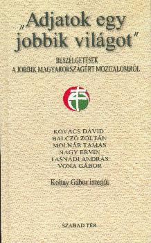 Koltay G�bor - Adjatok egy jobbik vil�got