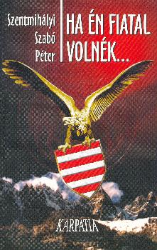 Szentmih�lyi Szab� P�ter - Ha �n fiatal voln�k...