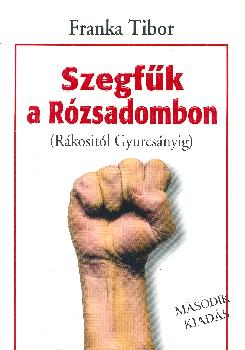 Franka Tibor - Szegfk a Rzsadombon