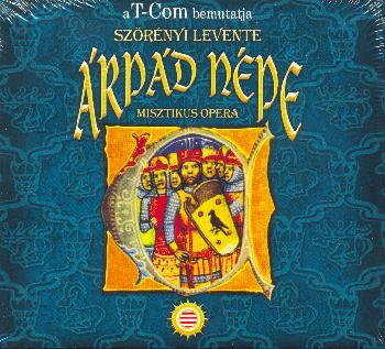 Szörényi Levente - Árpád népe