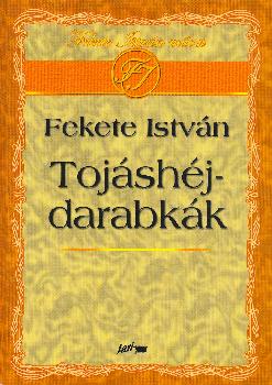 Fekete Istv�n - Toj�sh�jdarabk�k
