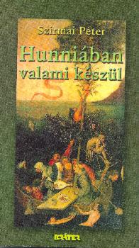 Szirmai P�ter - Hunni�ban valami k�sz�l