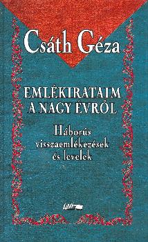 Csth Gza - Emlkirataim a nagy vrl