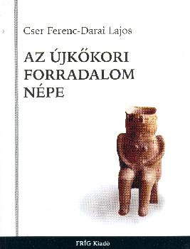 Cser Ferenc - Darai Lajos - Az jkkori forradalom npe