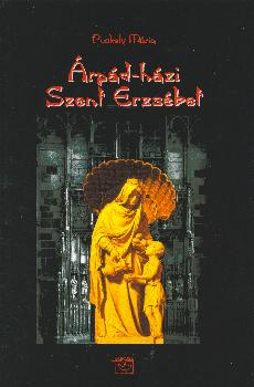 Puskely Mária - Árpád-házi Szent Erzsébet
