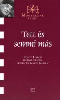 Szinte Gábor - Tett és semmi más