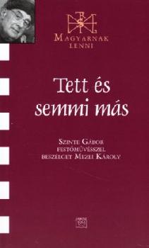 Szinte Gbor - Tett s semmi ms