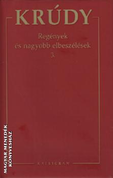 Krúdy Gyula - Regények és nagyobb elbeszélések 3. - Krúdy Gyula összegyűjtött művei 6.