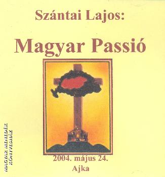 Szántai Lajos - Magyar Passió
