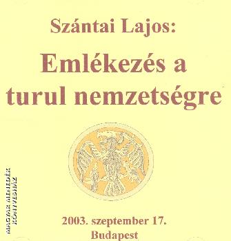 Sz�ntai Lajos - Eml�kez�s a Turul nemzets�gre