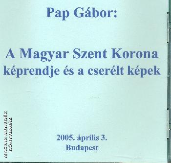 Pap Gbor - A Magyar Szent Korona kprendje s a cserlt kpek