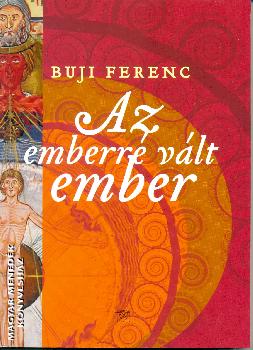 Buji Ferenc - Az emberré vált ember