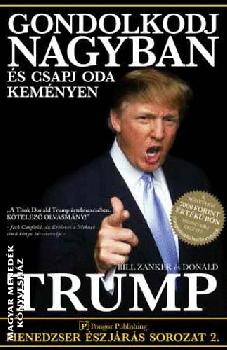 Bill Zanker és Donald Trump - Gondolkodj nagyban és csapj oda keményen
