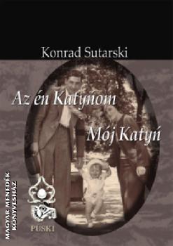 Konrad Sutarski - Az én Katynom-Mój Katyn