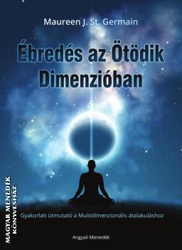 Maureen J. St. Germain - Ébredés az Ötödik dimenzióban