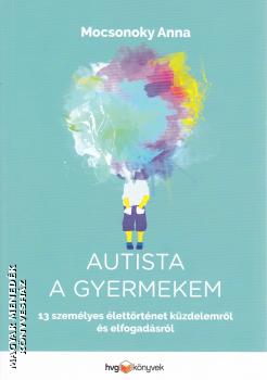 Mocsonoky Anna - Autista a gyermekem