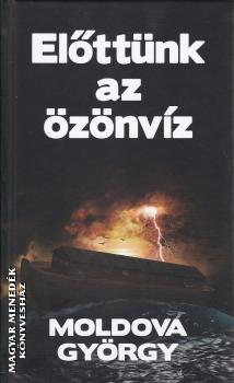 Moldova György - Előttünk az özönvíz