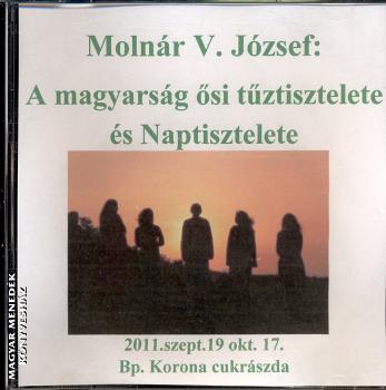 Molnr V. Jzsef - Tz s naptisztelet, A magyarsg si tztisztelete s naptisztelete