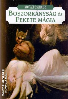Montague Summers - Boszorkányság és fekete mágia