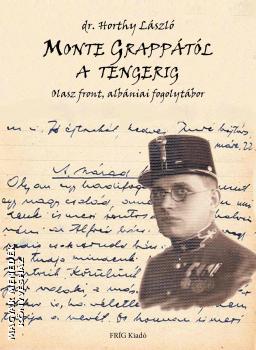 Dr. Horthy László - Monte Grappától a tengerig