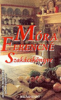 Móra Ferencné - Móra Ferencné szakácskönyve