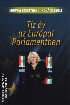 Morvai Krisztina és Kovács Zsolt - Tíz év az Európai Parlamentben