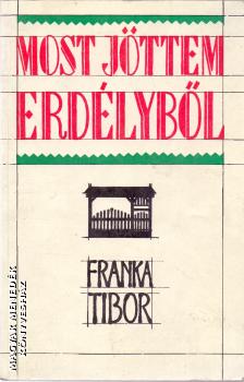 Franka Tibor - Most jöttem Erdélyből ANTIKVÁR