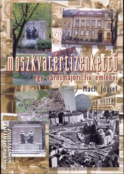 Mach József - moszkvatértizenkettő