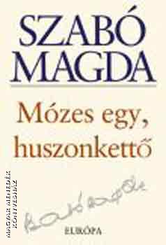 Szab Magda - Mzes egy, huszonkett