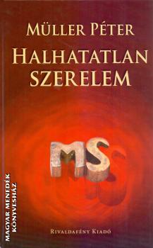 Mller Pter - Halhatatlan szerelem