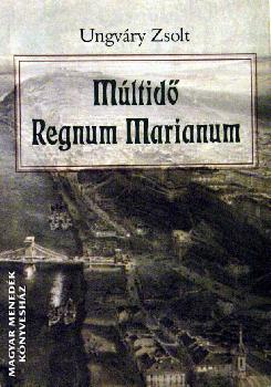 Ungvry Zsolt - Mltid - regnum marianum