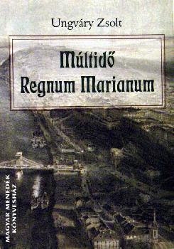 Ungv�ry Zsolt - M�ltid� - regnum marianum