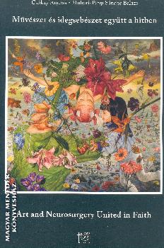 Cskay Andrs-Muhari-Papp Sndor Balzs - Mvszet s idegsebszet egytt a hitben