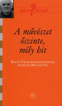 Rieger Tibor - A mvszet szinte, mly hit