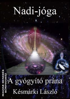 Késmárki László - Nadi jóga, A gyógyító prána